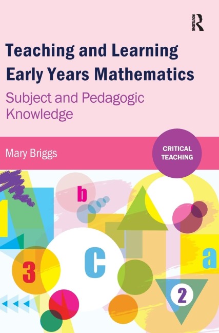Teaching and Learning Early Years Mathematics: Subject and Pedagogic Knowledge