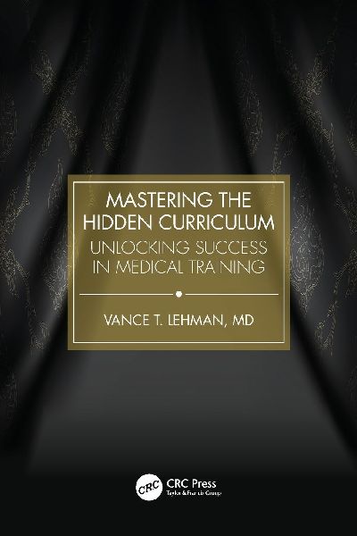 Mastering the Hidden Curriculum: Unlocking Success in Medical Training