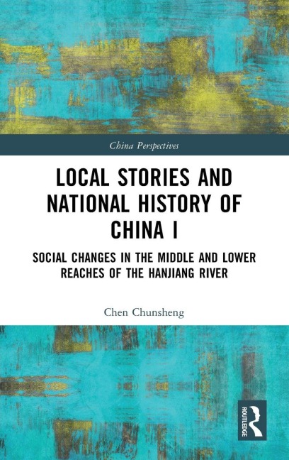 Local Stories and National History of China I: Social Changes in the Middle and Lower Reaches of the Hanjiang River