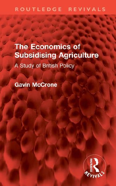 The Economics of Subsidising Agriculture: A Study of British Policy