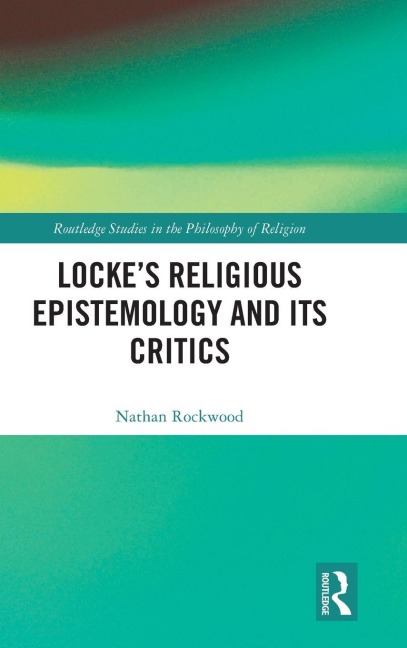 Lockes Religious Epistemology and Its Critics
