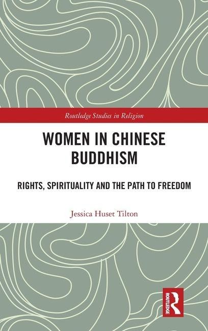 Women in Chinese Buddhism: Rights, Spirituality and the Path to Freedom