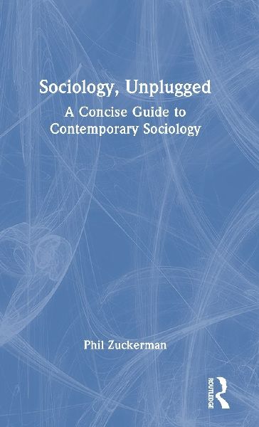 Sociology, Unplugged: A Concise Guide to Contemporary Sociology