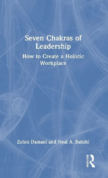 Seven Chakras of Leadership: How to Create a Holistic Workplace