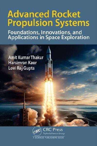 Advanced Rocket Propulsion Systems: Foundations, Innovations, and Applications in Space Exploration