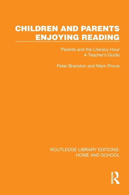 Children and Parents Enjoying Reading: Parents and the Literacy Hour: A Teachers Guide