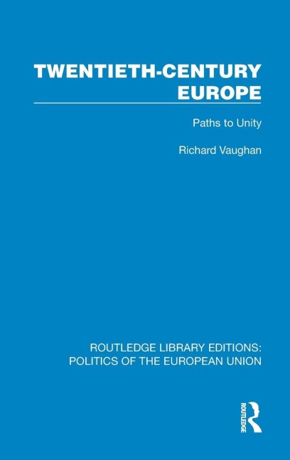 Twentieth-Century Europe: Paths to Unity