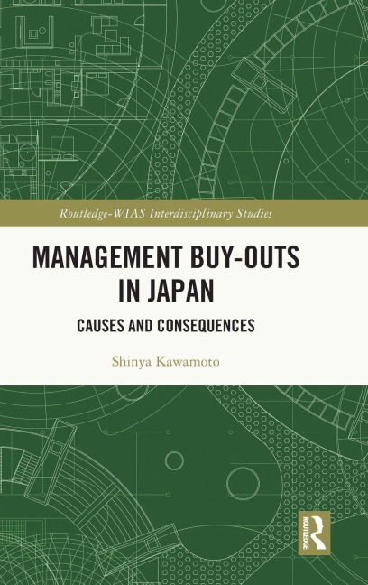 Management Buy-outs in Japan: Causes and Consequences
