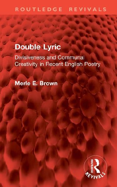 Double Lyric: Divisiveness and Communal Creativity in Recent English Poetry