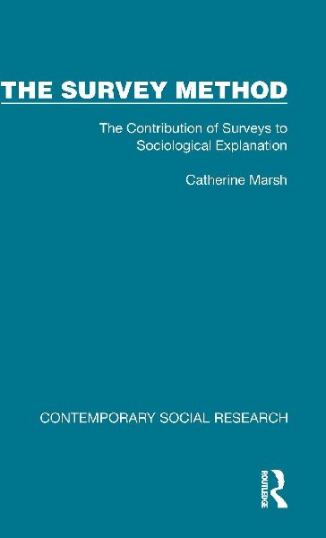 The Survey Method: The Contribution of Surveys to Sociological Explanation