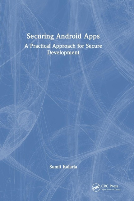 Securing Android Apps: A Practical Approach for Secure Development