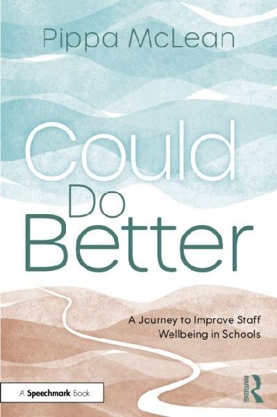 Could Do Better: A Journey to Improve Staff Wellbeing in Schools