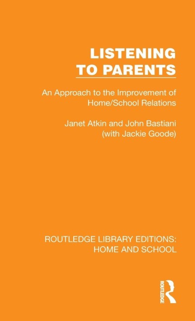 Listening to Parents: An Approach to the Improvement of Home/School Relations