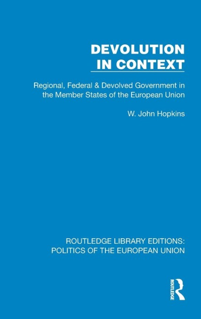 Devolution in Context: Regional, Federal and Devolved Government in the EU