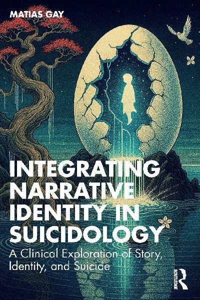 Integrating Narrative Identity in Suicidology: A Clinical Exploration of Story, Identity, and Suicide
