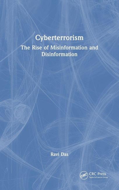 Cyberterrorism: The Rise of Misinformation and Disinformation
