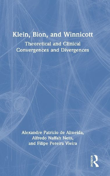 Klein, Bion, and Winnicott: Theoretical and Clinical Convergences and Divergences