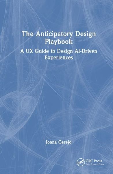 The Anticipatory Design Playbook: A UX Guide to Design Ai-Driven Experiences