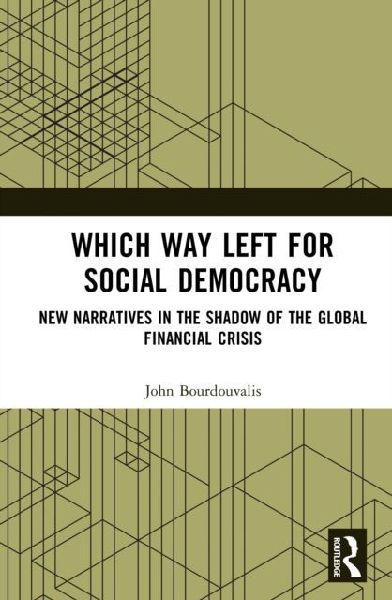 Which Way Left for Social Democracy: New Narratives in the Shadow of the Global Financial Crisis