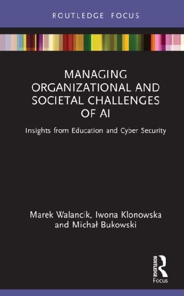 Managing Organizational and Societal Challenges of AI: Insights from Education and Cyber Security