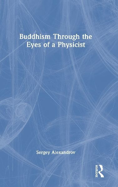 Buddhism Through the Eyes of a Physicist