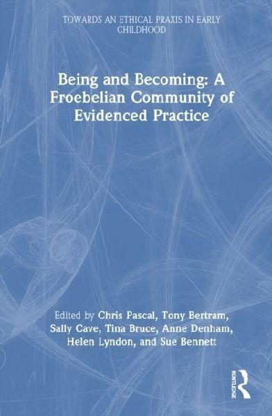 Being and Becoming a Froebelian Community of Evidenced Practice