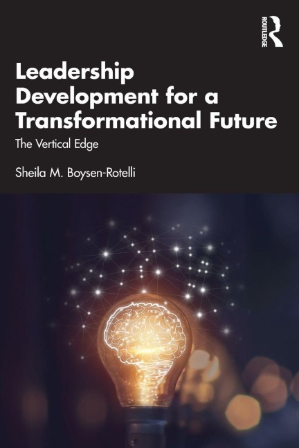 Leadership Development for a Transformational Future: The Vertical Edge