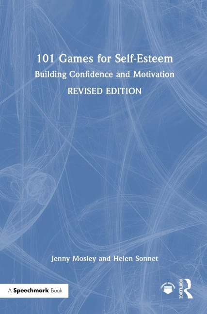 101 Games for Self-Esteem: Building Confidence and Motivation
