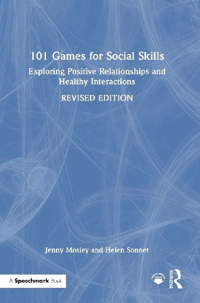 101 Games for Social Skills: Exploring Positive Relationships and Healthy Interactions