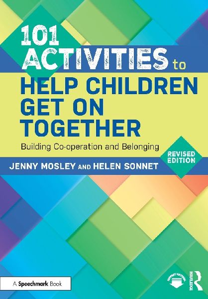 101 Activities to Help Children Get On Together: Building Co-operation and Belonging
