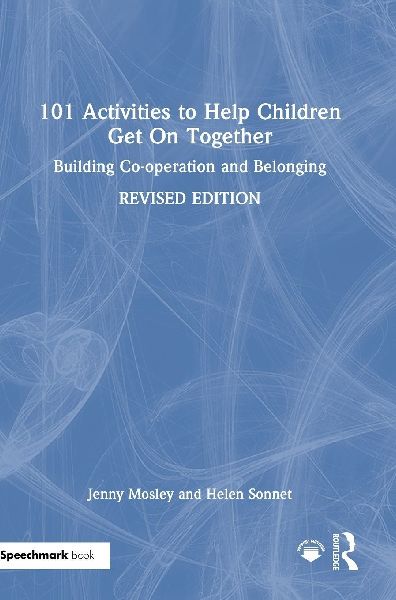 101 Activities to Help Children Get On Together: Building Co-operation and Belonging