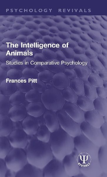 The Intelligence of Animals: Studies in Comparative Psychology