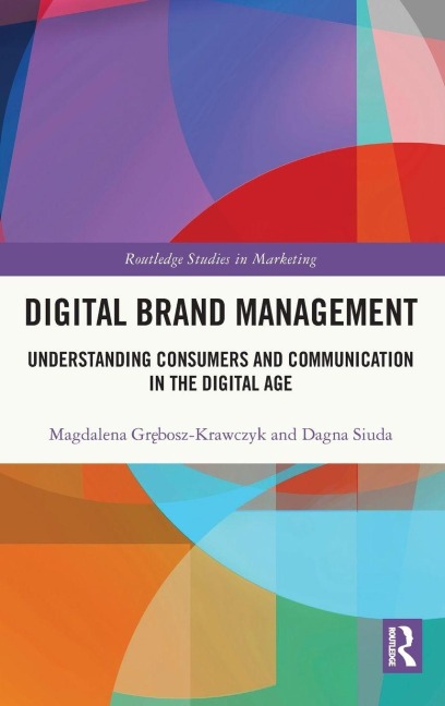 Digital Brand Management: Understanding Consumers and Communication in the Digital Age