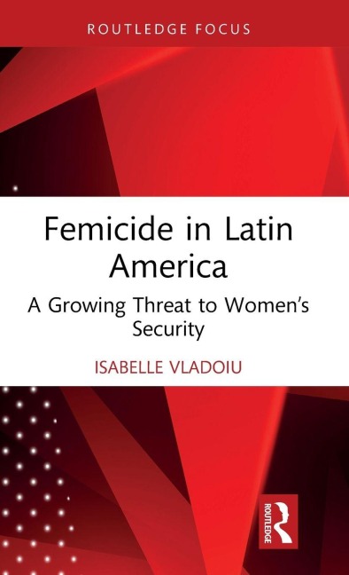 Femicide in Latin America: A Growing Threat to Women's Security