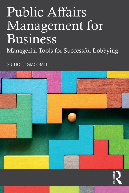 Public Affairs Management for Business: Managerial Tools for Successful Lobbying