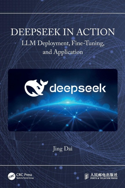 DeepSeek in Action: LLM Deployment, Fine-Tuning, and Application