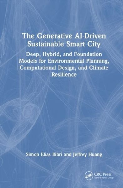 The Generative Ai-Driven Sustainable Smart City: Deep, Hybrid, and Foundation Models for Environmental Planning, Computational Design, and Climate Resilience