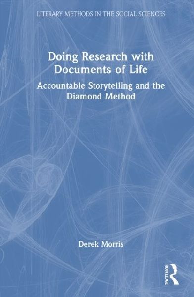 Doing Research with Documents of Life: Accountable Storytelling and the Diamond Method