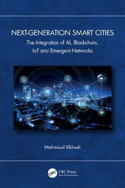 Next-Generation Smart Cities: The Integration of AI, Blockchain, IoT and Emergent Networks