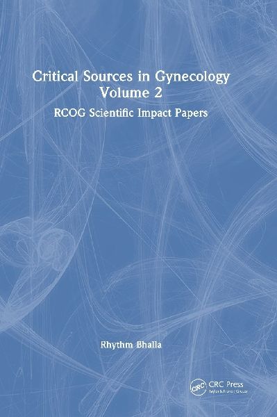 Critical Sources in Gynecology, Volume 2: RCOG Scientific Impact Papers