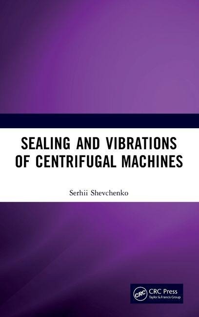 Sealing and Vibrations of Centrifugal Machines