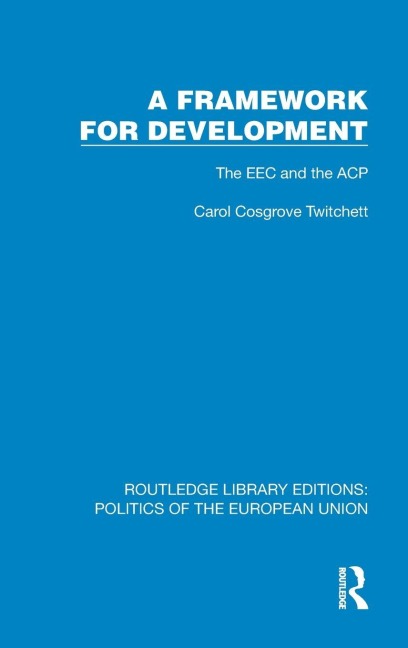 A Framework for Development: The EEC and the ACP