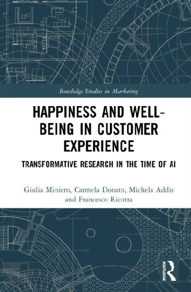 Happiness and Well-Being in Customer Experience: Transformative Research in the Time of AI