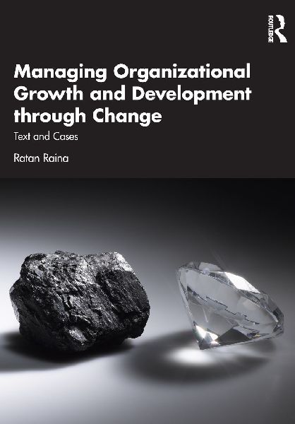Managing Organizational Growth and Development through Change: Text and Cases