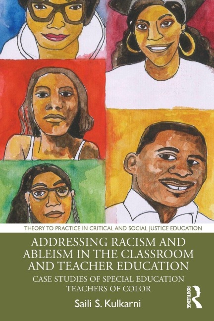 Addressing Racism and Ableism in the Classroom and Teacher Education: Case Studies of Special Education Teachers of Color