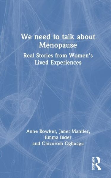 We Need to Talk About Menopause: Real Stories from Womens Lived Experiences