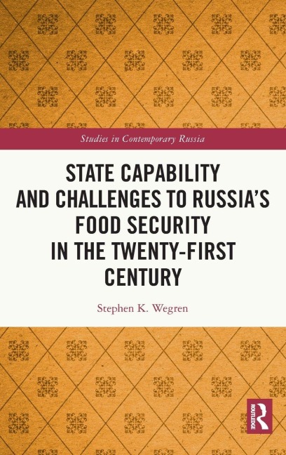 State Capability and Challenges to Russias Food Security in the Twenty-first Century