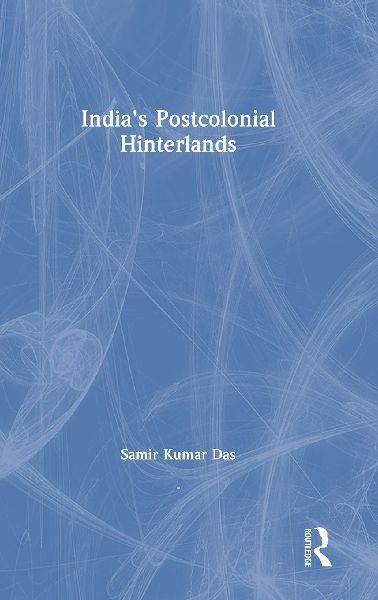 India's Postcolonial Hinterlands