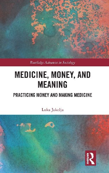 Medicine, Money, and Meaning: Practicing Money and Making Medicine