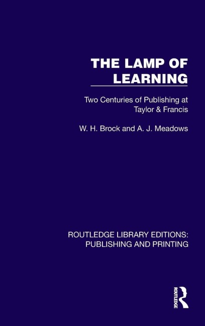 The Lamp of Learning: Two Centuries of Publishing at Taylor & Francis